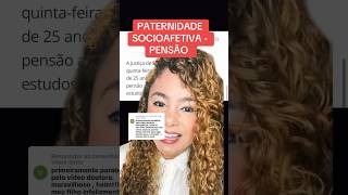 PATERNIDADE SOCIOAFETIVA  PENSÃO ‼️ direito familia [upl. by Mik531]