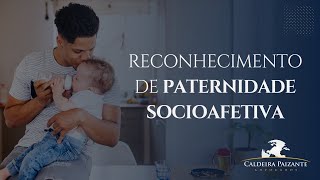 Reconhecimento de Paternidade Socioafetiva [upl. by Adnelg]